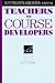 Teachers as Course Developers (Cambridge Language Education)