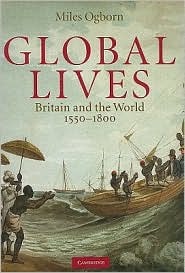 Global Lives: Britain and the World, 1550–1800 (Cambridge Studies in Historical Geography, Series Number 41)