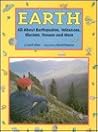 Earth: All About Earthquakes, Volcanoes, Glaciers, Oceans and More