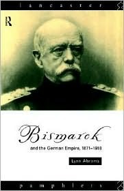Portada de Bismarck and the German Empire 1871-1918, de Lynn Abrams