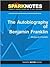 The Autobiography of Benjamin Franklin (SparkNotes Literature Guide Series)