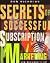 Secrets of Successful Subscription Marketing