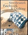 Needlework: Patchwork & Quilting