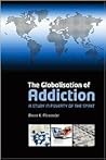 The Globalisation of Addiction by Bruce K. Alexander