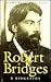Robert Bridges: A Biography