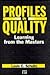 Profiles in Quality: Learning from the Masters