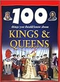 100 Things You Should Know About Kings & Queens