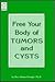 Free Your Body of Tumors an...