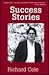 Success Stories by Richard Cole