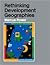 Rethinking Development Geographies by Marcus Power