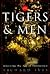 Of Tigers and Men by Richard Ives Of Tigers and Men by Richard Ives