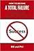 How To Become A Total Failure - The Ten Rules of Highly Unsuccessful People