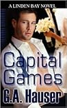 Capital Games by G.A. Hauser