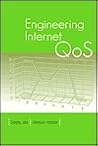 Engineering Internet QoS Engineering Internet QoS