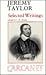 Jeremy Taylor, (1613-1667): Selected Writings