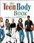 The Teen Body Book: A Guide to Your Changing Body (Your Body, Yourself)