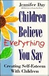 Children Believe Everything You Say