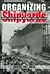 Organizing the Shipyards: Union Strategy in Three Northeast Ports, 1933-1945