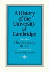 A History of the University of Cambridge: Volume 1, The University to 1546 (Hardcover)