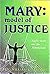 Mary: Model of Justice: Reflections on the Magnificat