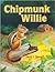 Chipmunk Willie by Harry J. Baerg
