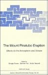 The Mount Pinatubo Eruption: Effects on the Atmosphere and Climate (Nato ASI Subseries I:) The Mount Pinatubo Eruption: Effects on the Atmosphere and Climate (Nato ASI Subseries I:)