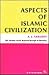 Aspects of Islamic Civilization: As Depicted in the Original Texts (Ann Arbor Paperbacks)