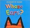 Whose Ears? Whose Ears?