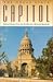 The Texas State Capitol: Selected Essays from the Southwestern Historical Quarterly (Volume 14) (Fred H. & Ella Mae Moore Texas History Reprint Series)