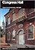 Congress Hall: Capitol of the United States, 1790-1800, Independence National Historical Park, Philadelphia (National Park Service Handbook)