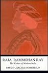 Raja Rammohan Ray: The Father of Modern India