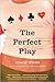 The Perfect Play