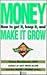 Money: How to Get It, Keep It, Make It Grow