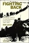 Fighting Back: Lithuanian Jewry's Armed Resistance to the Nazis, 1941-1945 (English and Hebrew Edition)
