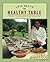 The Healthy Table: Simple, Delicious Home Cooking