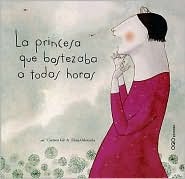 La Princesa Que Bostezaba a Todas Horas (Hardcover)