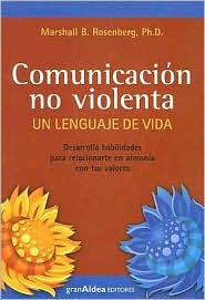 Portada de Comunicación No Violenta: Un Lenguaje de Vida, de Marshall B. Rosenberg
