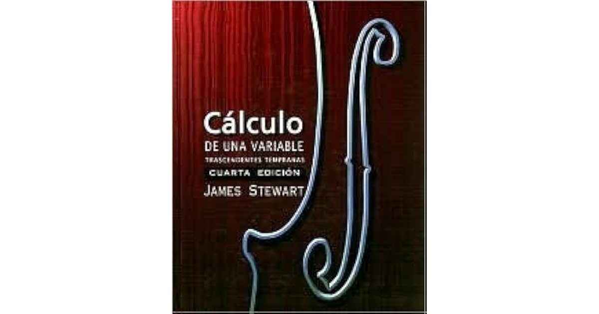 Calculo de una Variable: Trascendentes Tempranas by James Stewart