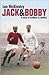 Jack & Bobby: A Story of Brothers in Conflict