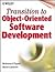 Transition to Object-Oriented Software Development