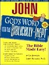 John: God's Word for the Biblically-Inept John: God's Word for the Biblically-Inept