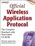 Official Wireless Application Protocol 2.0: The Complete Standard with Searchable CD-ROM