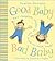 Good Baby, Bad Baby: Two Complete Stories in One Back-to-Back Book