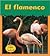 El Flamenco / Flamingo (HEINEMANN LEE Y APRENDE/HEINEMANN READ AND LEARN (SPANISH)) (Spanish Edition)