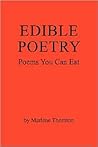 Edible Poetry: Poems You Can Eat Edible Poetry: Poems You Can Eat