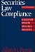 Securities Law Compliance: A Guide for Brokers, Dealers, and Investors