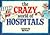 Crazy World of Hospitals (Crazy World Ser)