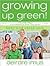 Growing Up Green!: Volume T...