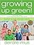 Growing Up Green! by Deirdre Imus