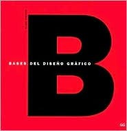 Bases del diseño gráfico (Spanish Edition)